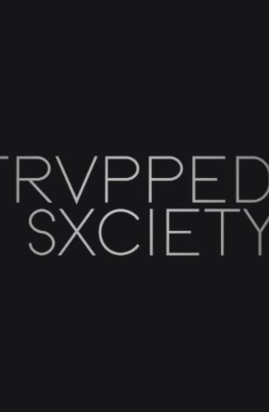 Trvpped Sxciety+