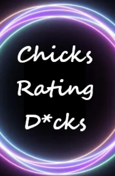 2 Chicks Who Love Rating D*cks 8====D